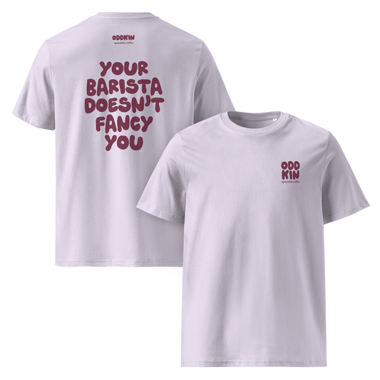 Your Barista Doesn't Fancy You T-Shirt
