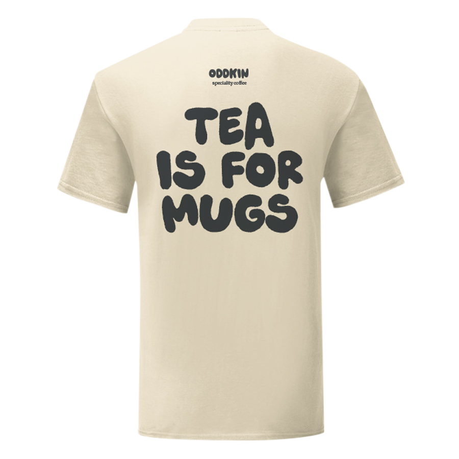 Tea is for Mugs T-Shirt